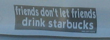 Bumper Sticker - friends don't let friends drink starbucks